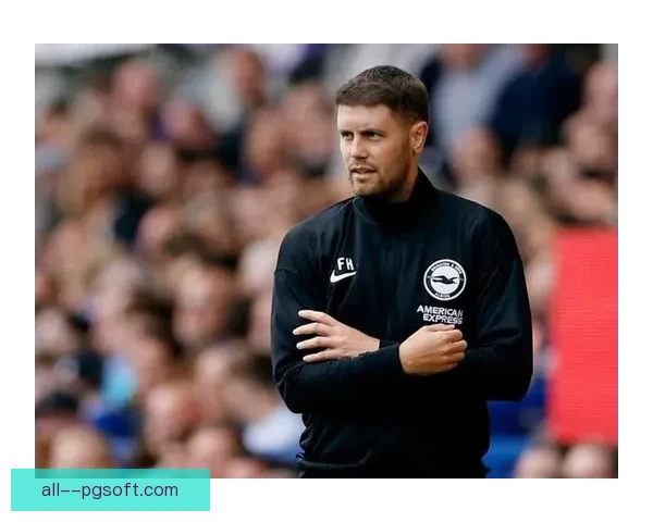 许尔泽尔接手布莱顿后球队新战略分析与未来发展展望